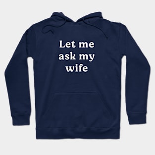 Let me ask my wife Hoodie